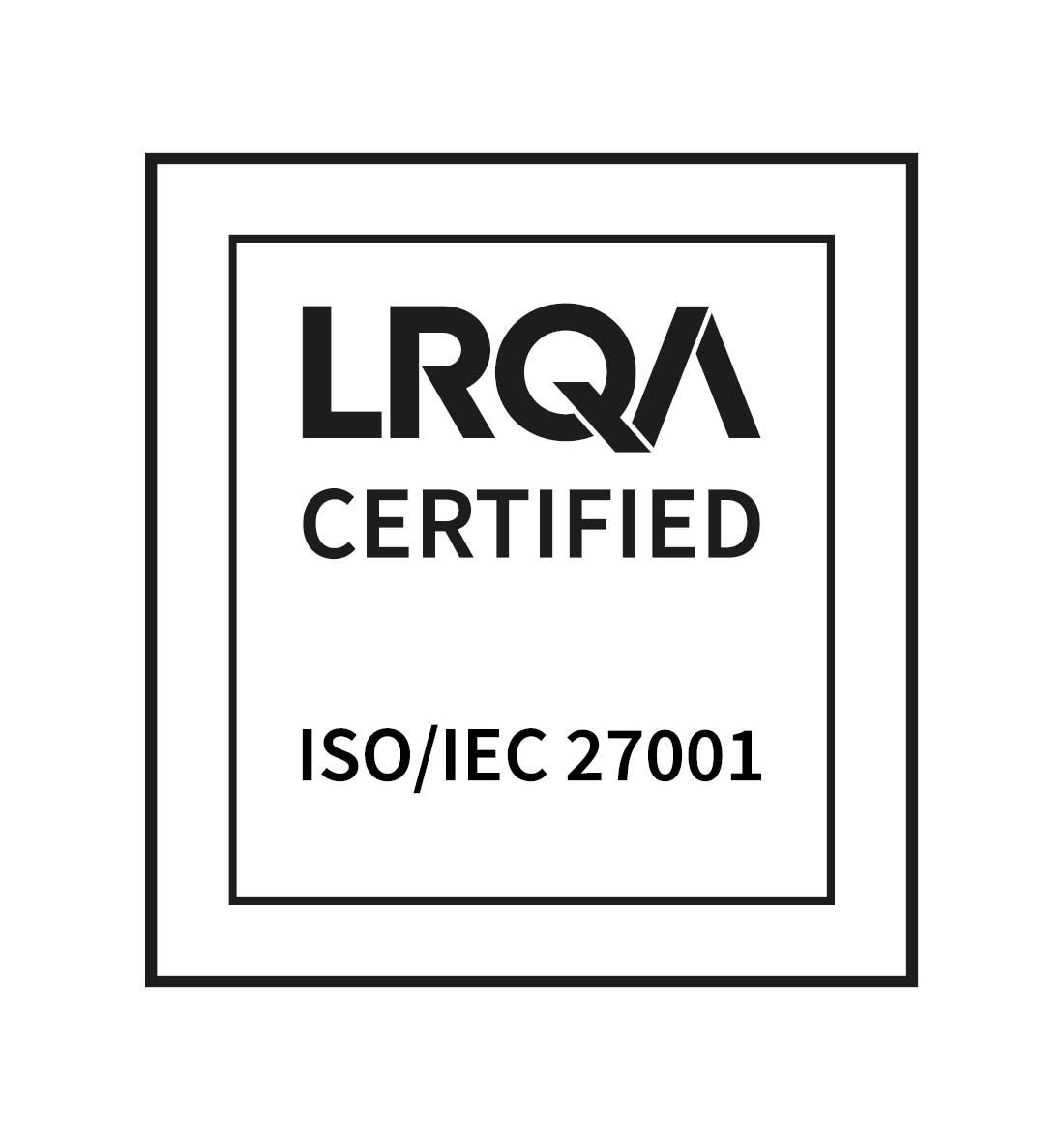 LRQA CERTIFIED ISO/IEC 27001